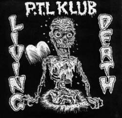 PTL KLUB : Living Death